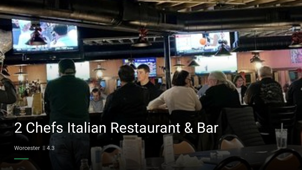 2 Chefs Italian Restaurant & Bar - Sports Bars in Worcester
