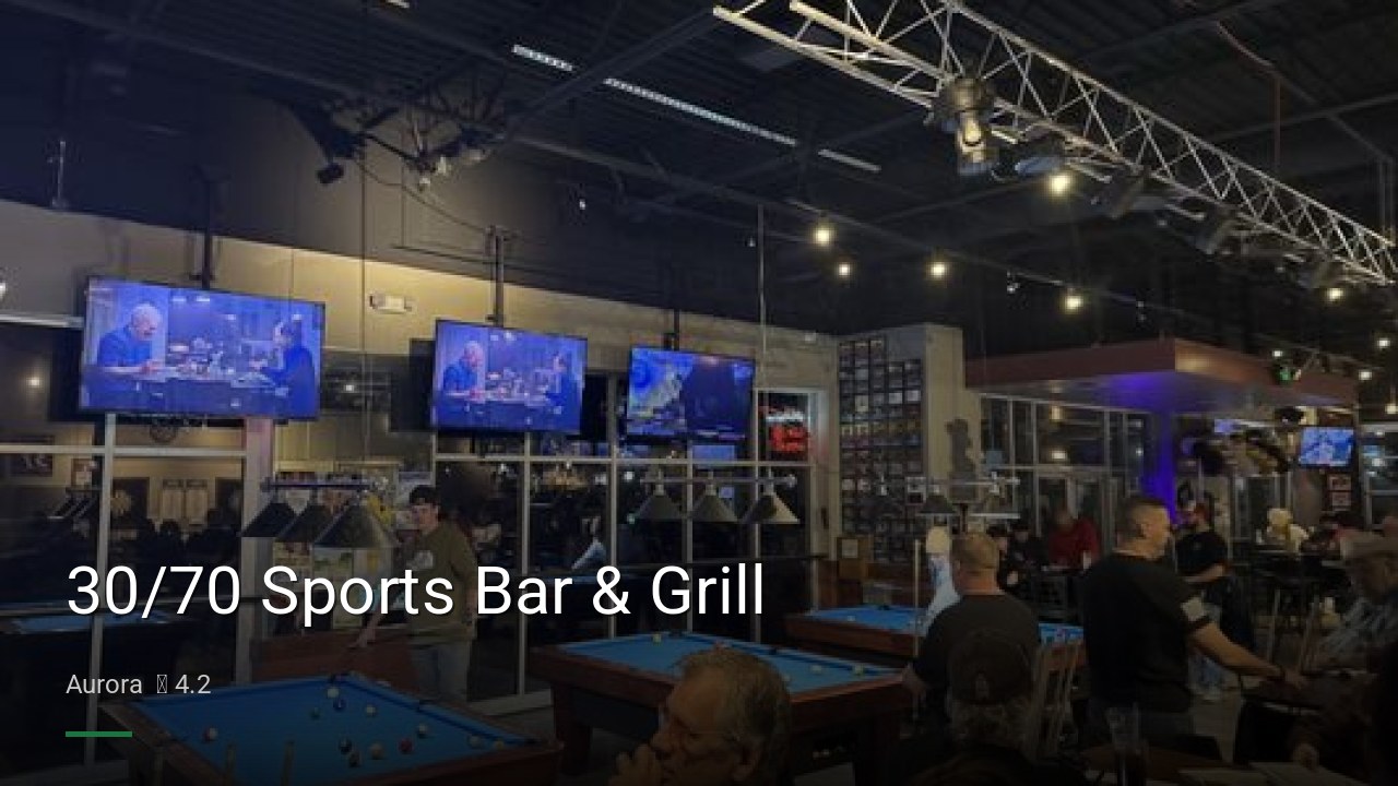 30/70 Sports Bar & Grill - Sports Bars in Aurora