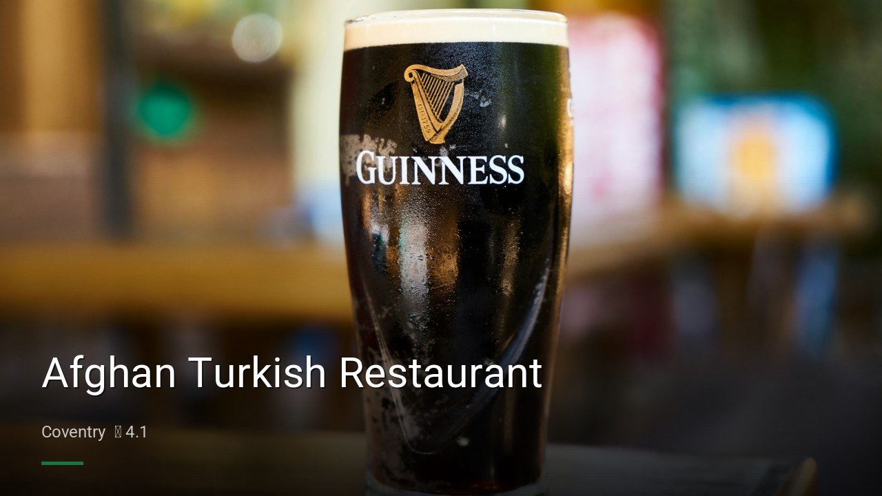 Afghan Turkish Restaurant — Pubs in Coventry