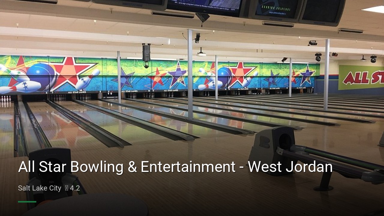 All Star Bowling & Entertainment - West Jordan - Sports Bars in Salt Lake City