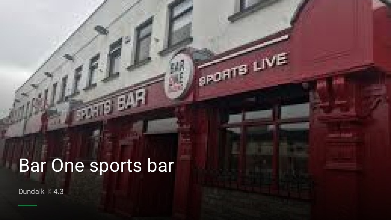 Bar One sports bar - Sports Bars in Dundalk