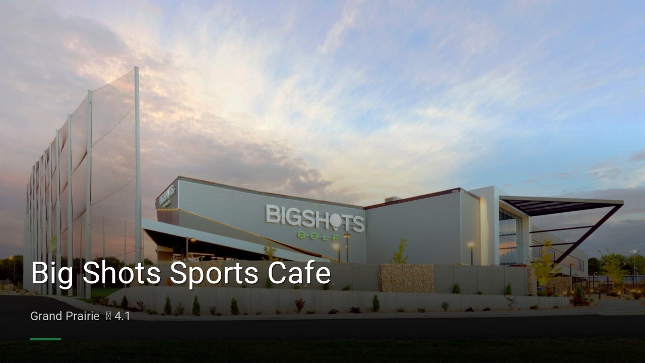 Big Shots Sports Cafe - Sports Bars in Grand Prairie