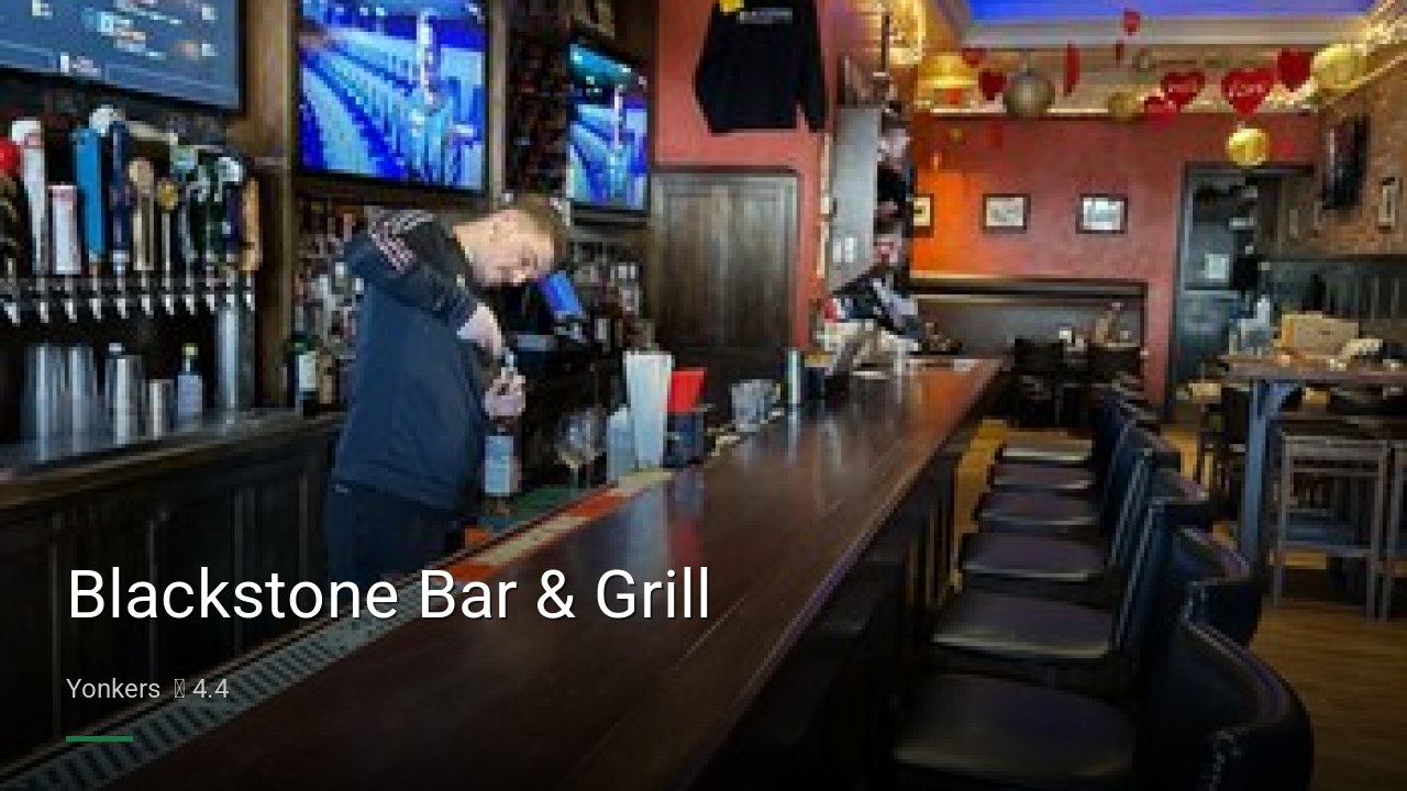 Blackstone Bar & Grill - Sports Bars in Yonkers