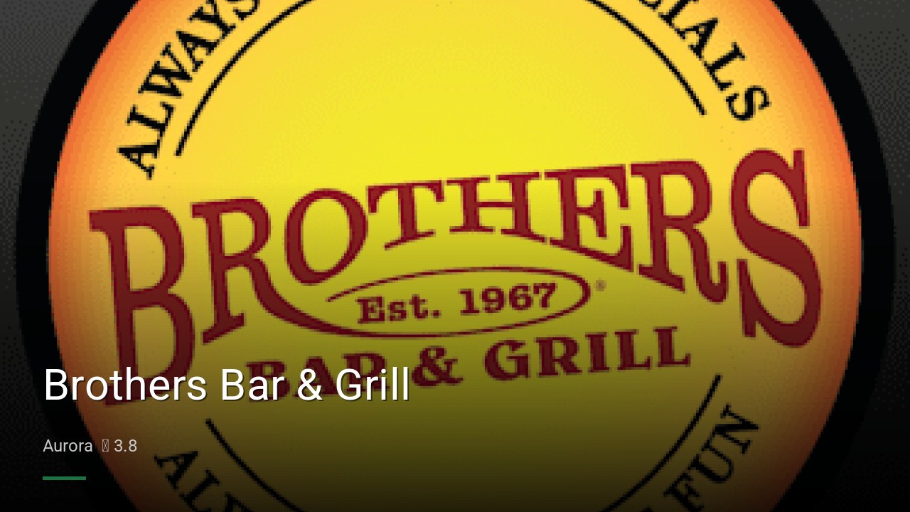 Brothers Bar & Grill - Sports Bars in Aurora