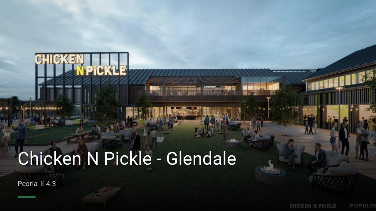 Chicken N Pickle - Glendale - Sports Bars in Peoria