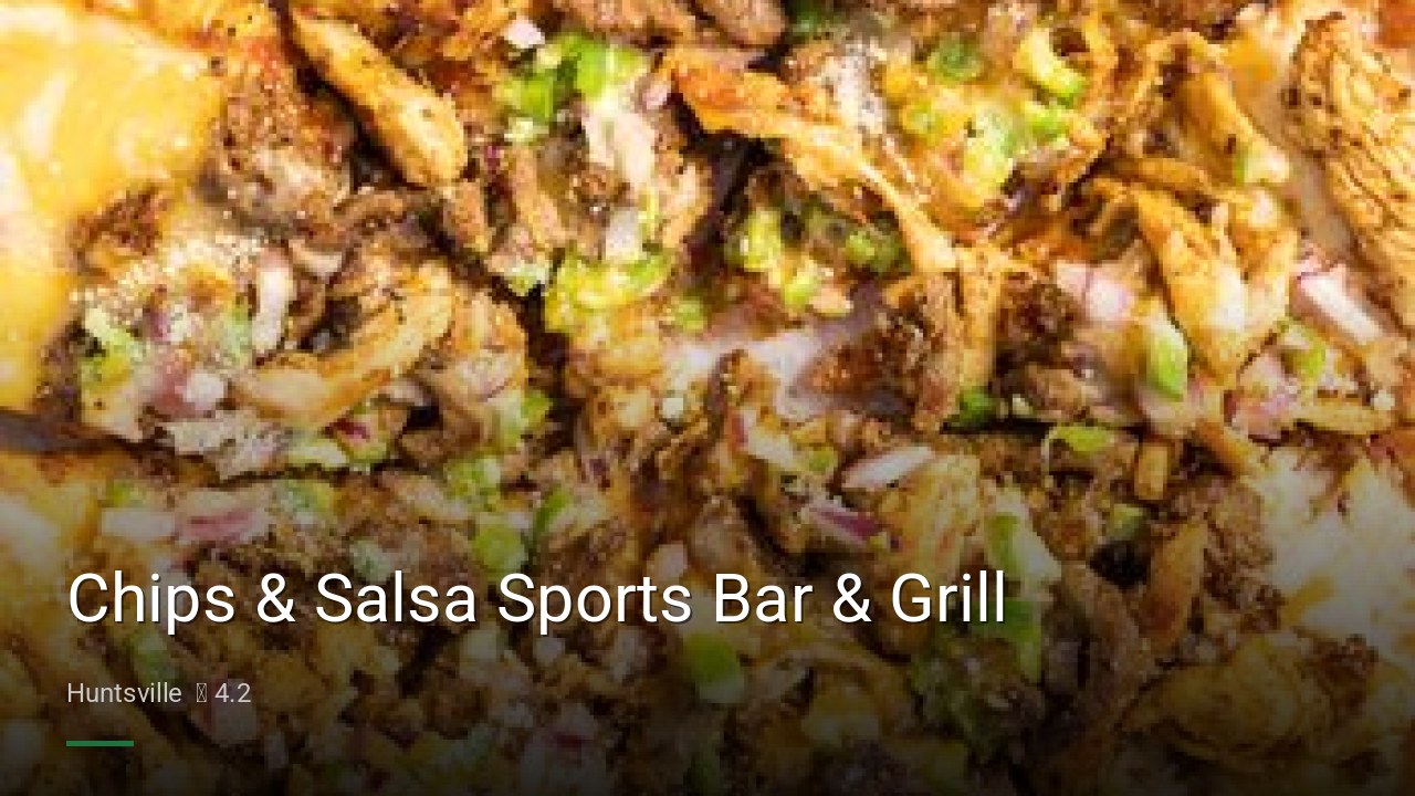 Chips & Salsa Sports Bar & Grill - Sports Bars in Huntsville