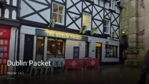 Dublin Packet — Pubs in Chester