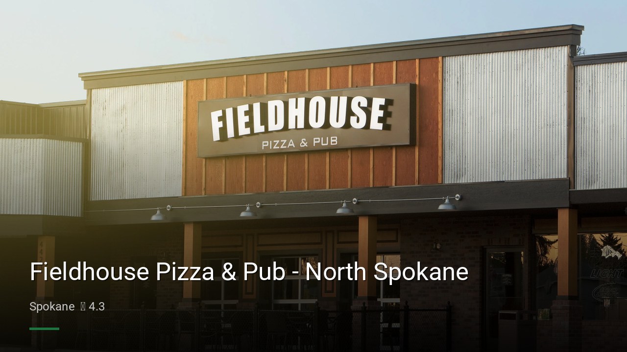 Fieldhouse Pizza & Pub - North Spokane - Sports Bars in Spokane