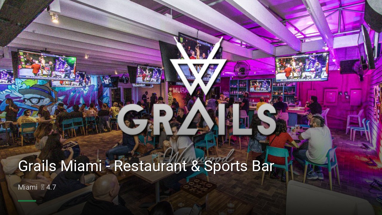 Grails Miami - Restaurant & Sports Bar - Sports Bars in Miami