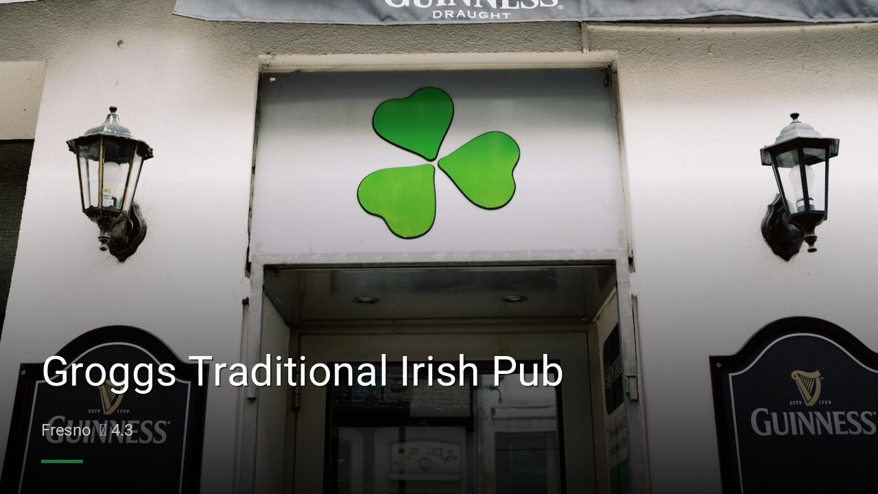 Groggs Traditional Irish Pub — Sports bars in Fresno