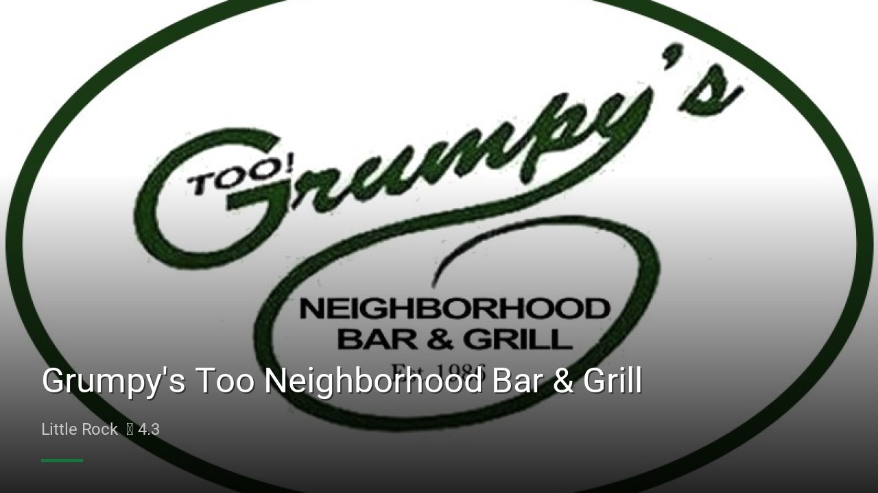 Grumpy's Too Neighborhood Bar & Grill - Sports Bars in Little Rock