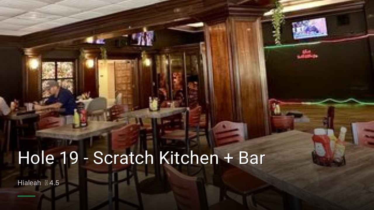 Hole 19 - Scratch Kitchen + Bar - Sports Bars in Hialeah