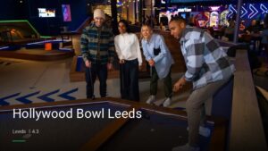 Hollywood Bowl Leeds — Pubs in Leeds