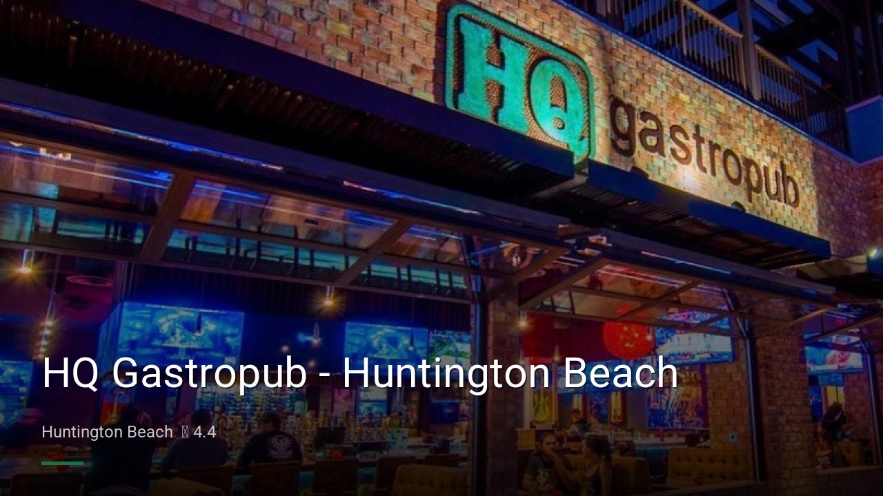 HQ Gastropub - Huntington Beach - Sports Bars in Huntington Beach