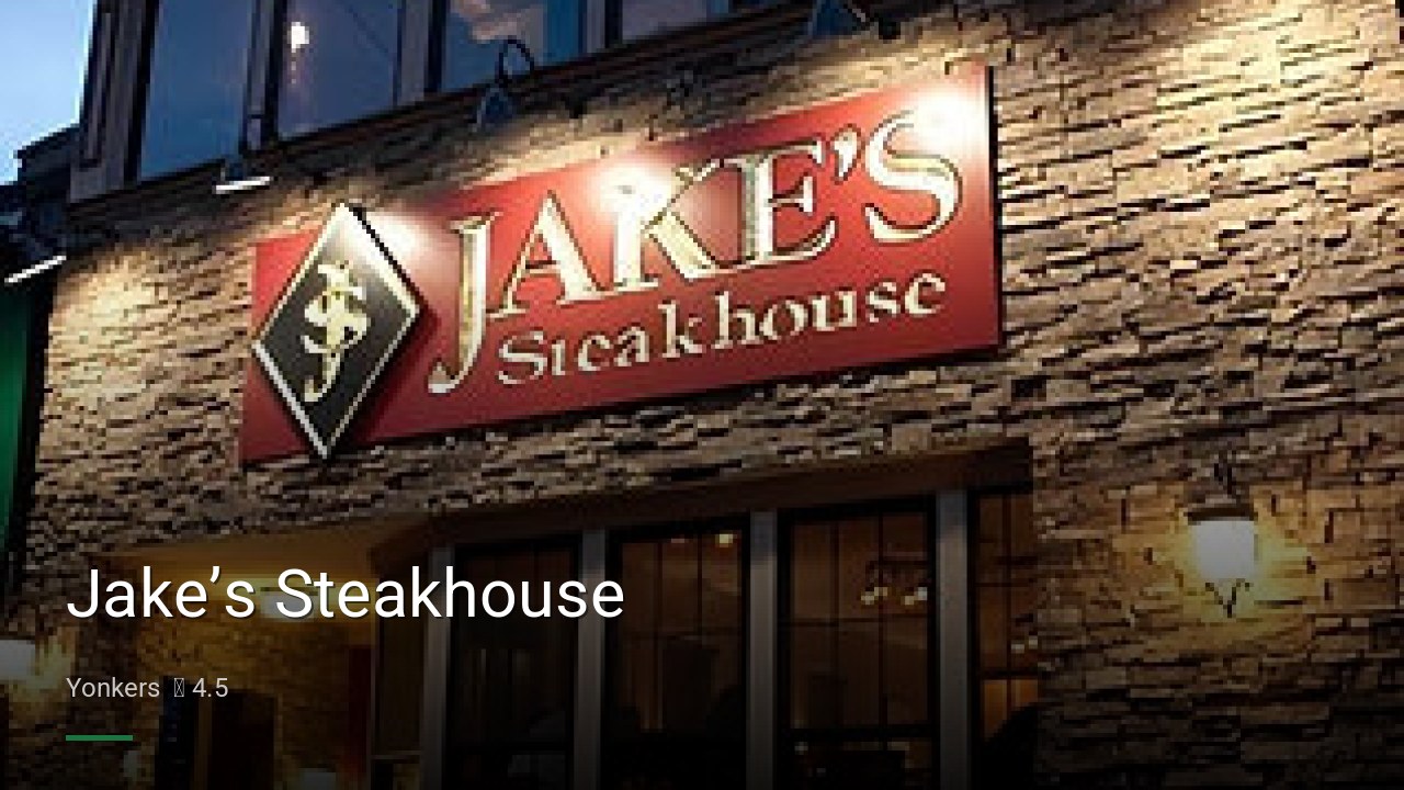 Jake’s Steakhouse - Sports Bars in Yonkers