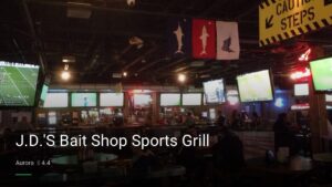 J.D.’S Bait Shop Sports Grill — Sports bars in Aurora