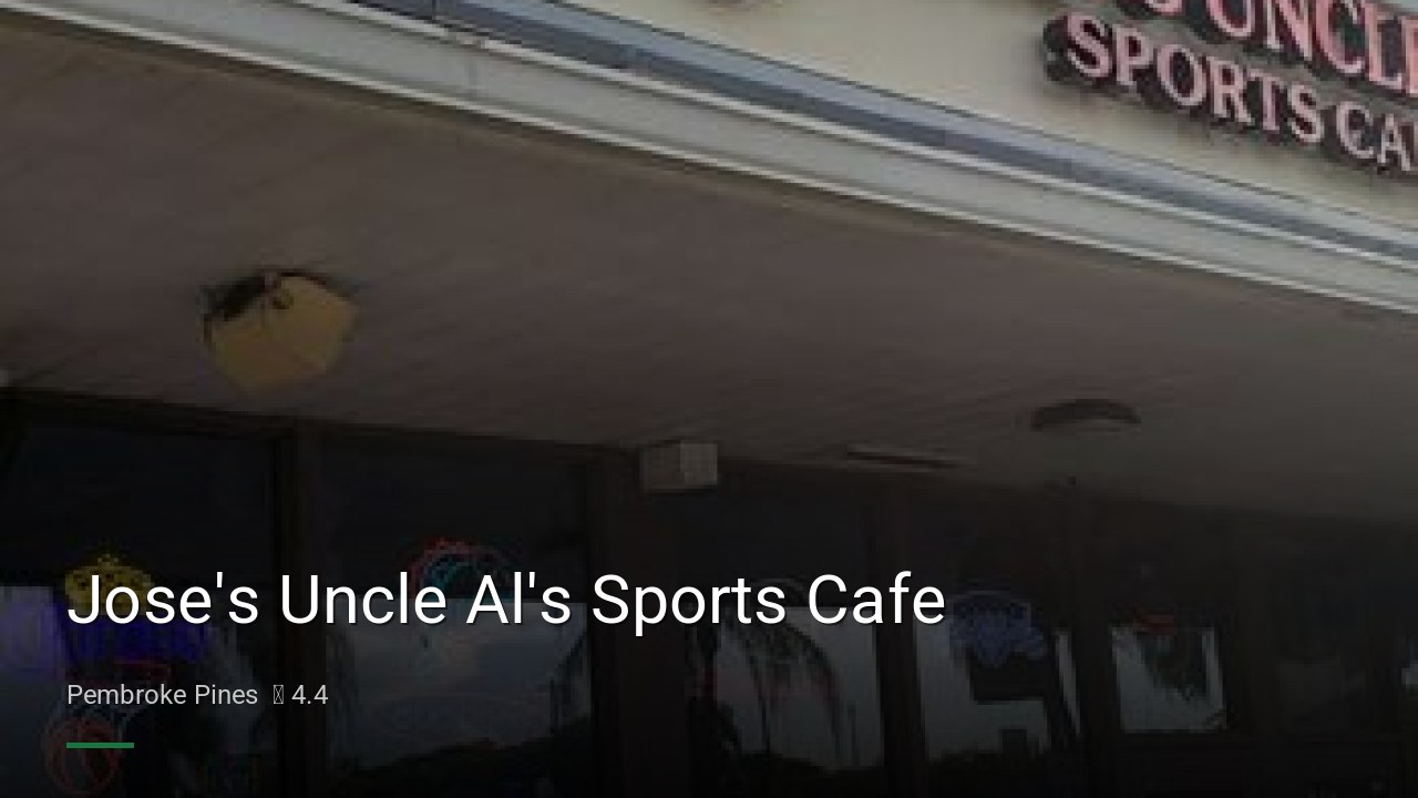 Jose's Uncle Al's Sports Cafe - Sports Bars in Pembroke Pines