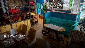 K Town Bar — Pubs in Killarney