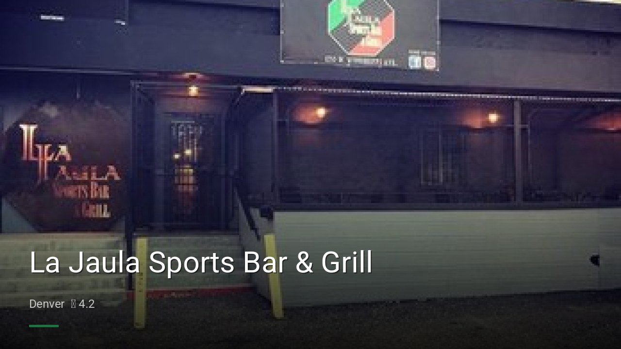 La Jaula Sports Bar & Grill - Sports Bars in Denver