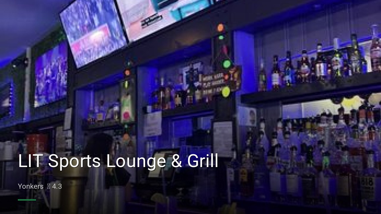 LIT Sports Lounge & Grill - Sports Bars in Yonkers