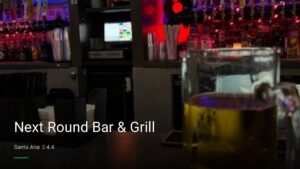 Next Round Bar & Grill — Sports bars in Santa Ana