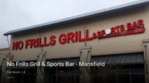 No Frills Grill & Sports Bar – Mansfield — Sports bars in Fort Worth