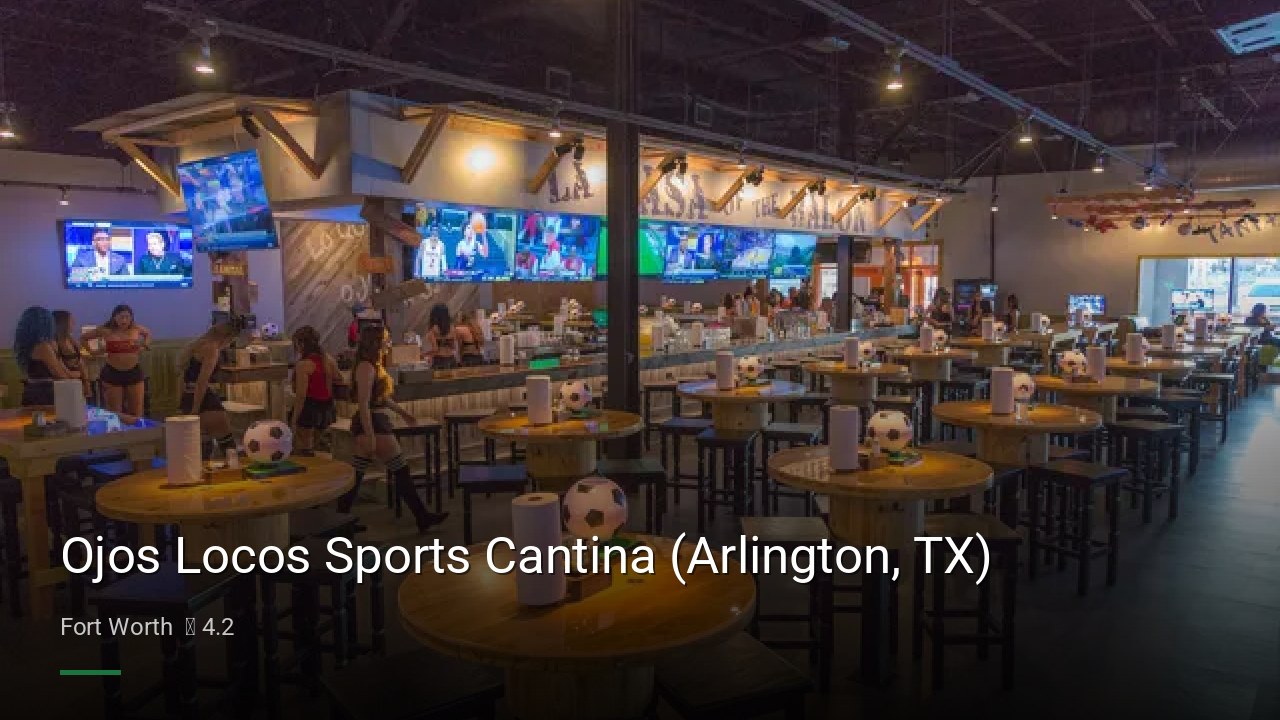 Ojos Locos Sports Cantina (Arlington, TX) - Sports Bars in Fort Worth