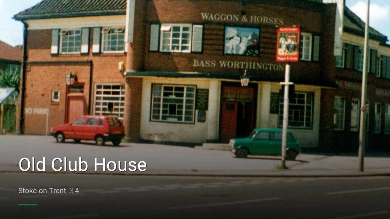 Old Club House - Sports Bars in Stoke-on-Trent