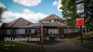 Old Leyland Gates — Pubs in Preston