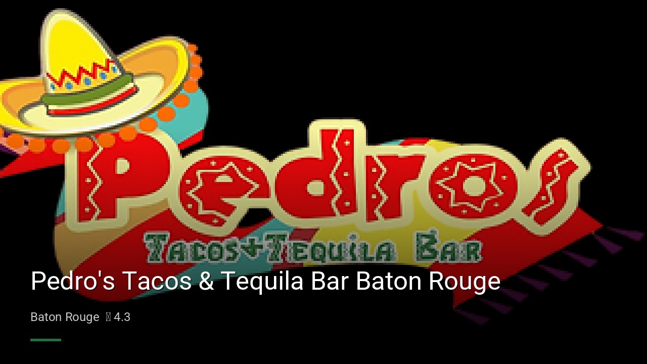 Pedro's Tacos & Tequila Bar Baton Rouge - Sports Bars in Baton Rouge