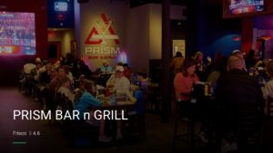 PRISM BAR n GRILL — Sports bars in Frisco