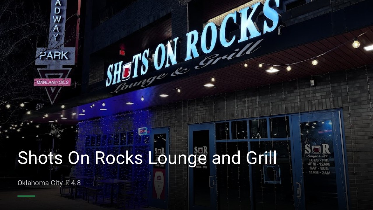 Shots On Rocks Lounge and Grill - Sports Bars in Oklahoma City