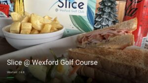 Slice @ Wexford Golf Course — Pubs in Wexford