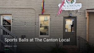 Sports Balls at The Canton Local — Sports bars in Baltimore