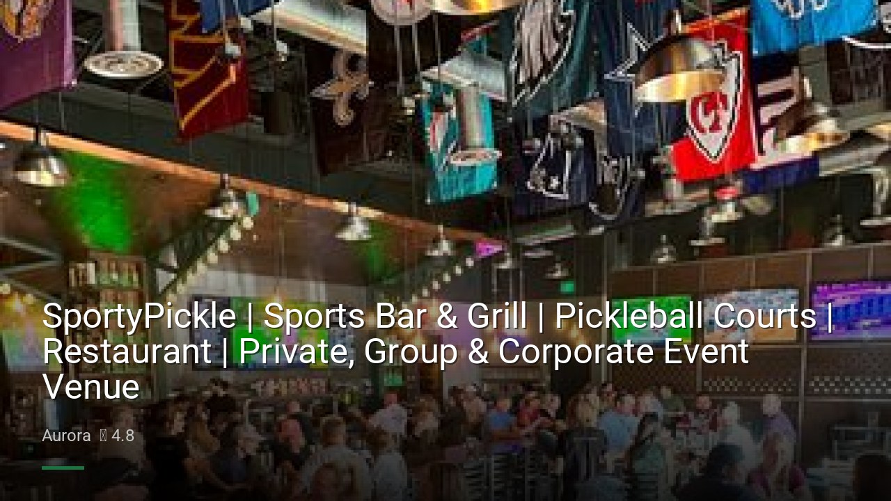 SportyPickle | Sports Bar & Grill | Pickleball Courts | Restaurant | Private, Group & Corporate Event Venue - Sports Bars in Aurora