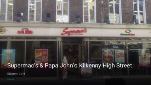 Supermac’s & Papa John’s Kilkenny High Street — Pubs in Kilkenny