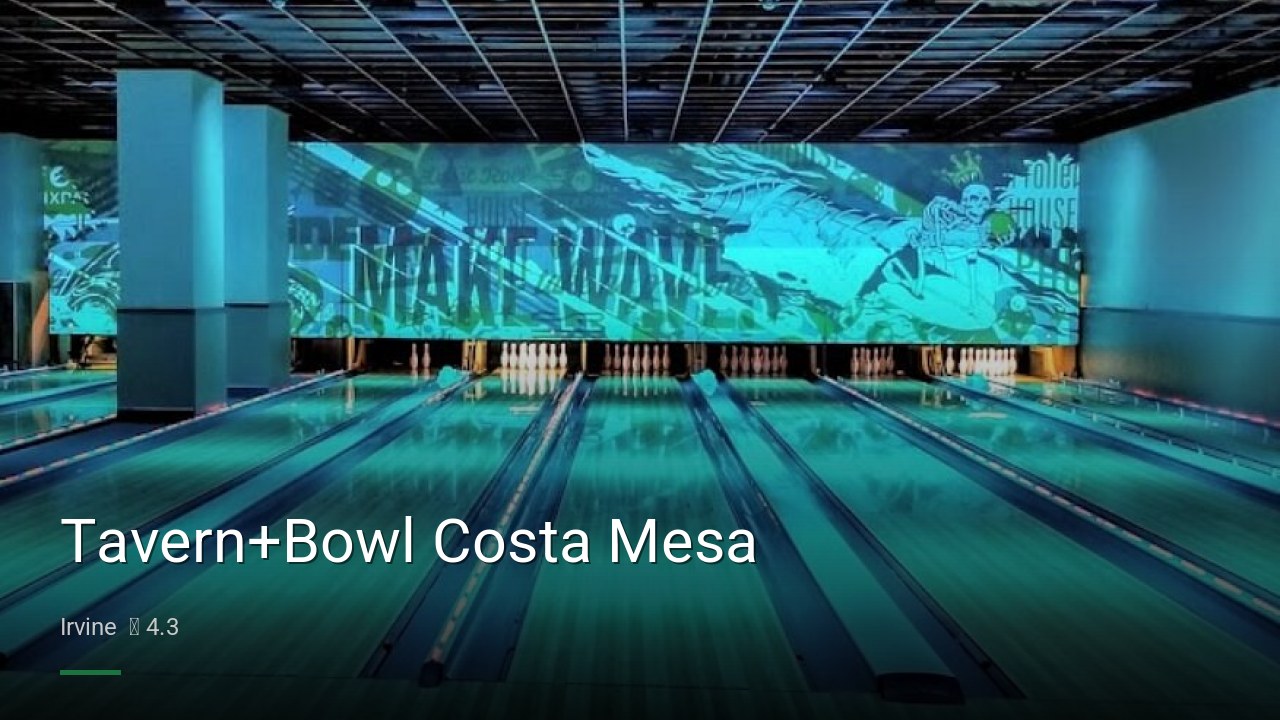 Tavern+Bowl Costa Mesa - Sports Bars in Irvine