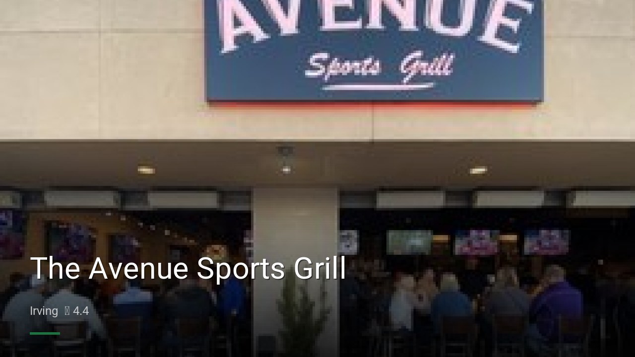 The Avenue Sports Grill - Sports Bars in Irving
