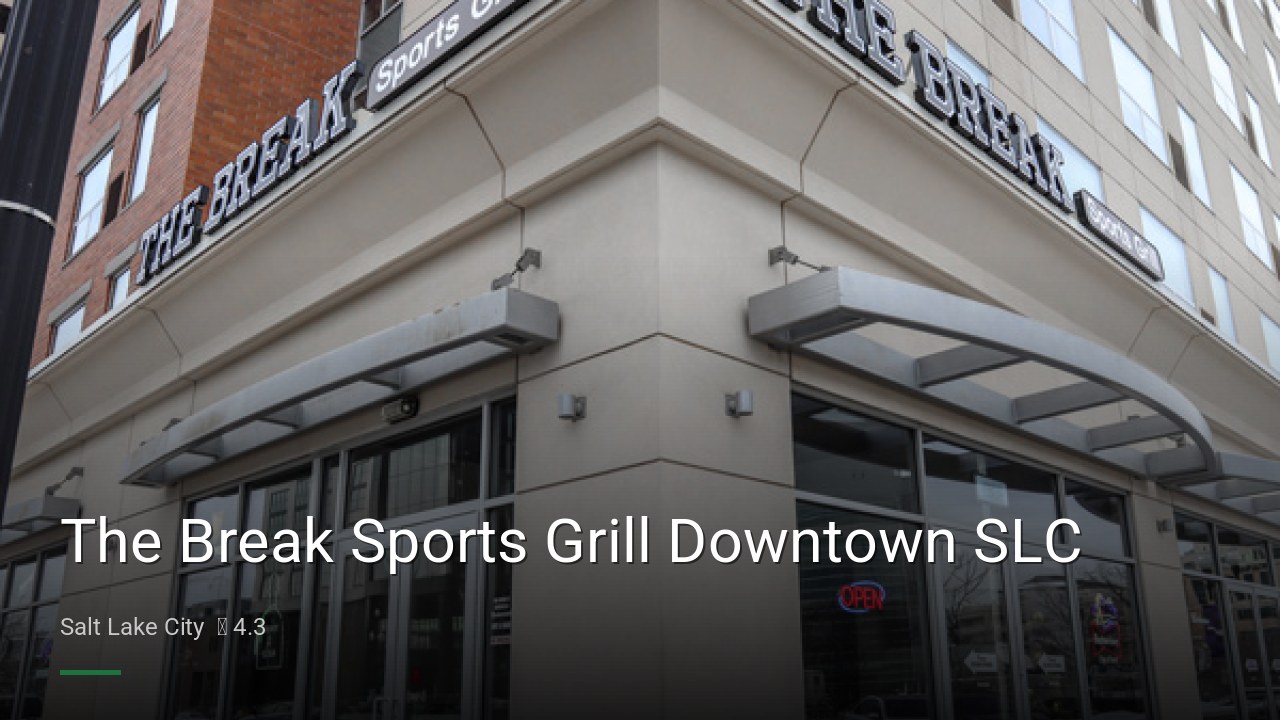 The Break Sports Grill Downtown SLC - Sports Bars in Salt Lake City