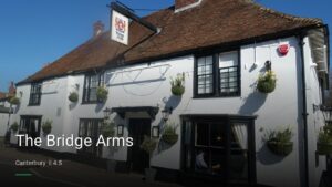 The Bridge Arms — Pubs in Canterbury