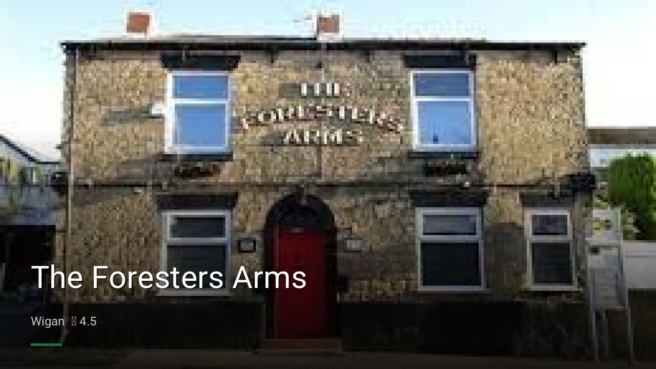 The Foresters Arms - Sports Bars in Wigan