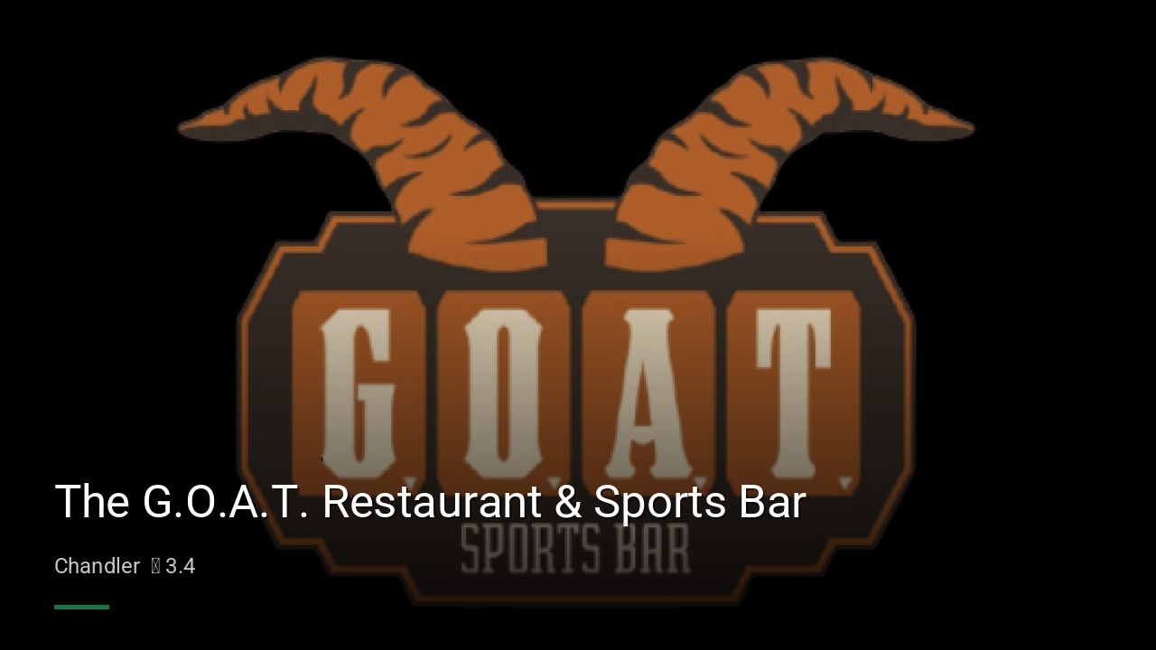 The G.O.A.T. Restaurant & Sports Bar - Sports Bars in Chandler