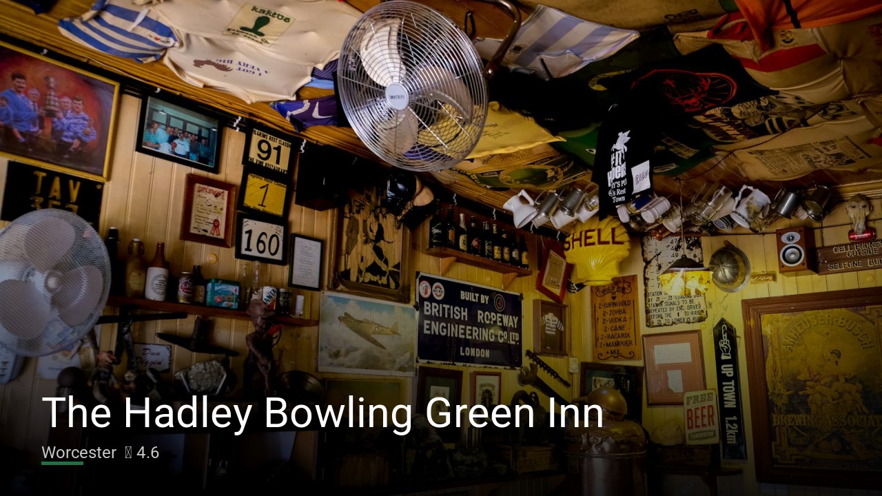The Hadley Bowling Green Inn — Pubs in Worcester
