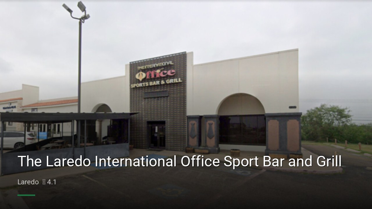 The Laredo International Office Sport Bar and Grill - Sports Bars in Laredo