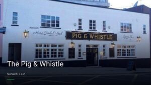The Pig & Whistle — Pubs in Norwich