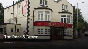 The Rose & Crown — Pubs in Barnsley