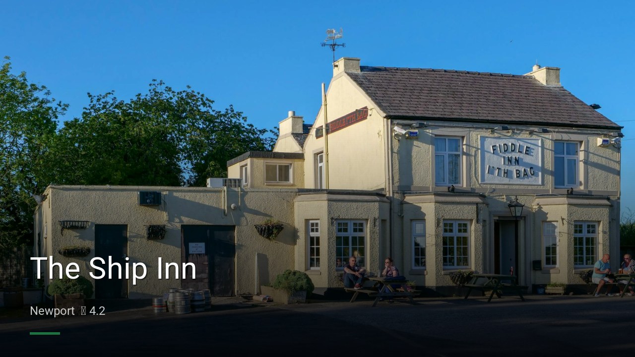 The Ship Inn — Pubs in Newport