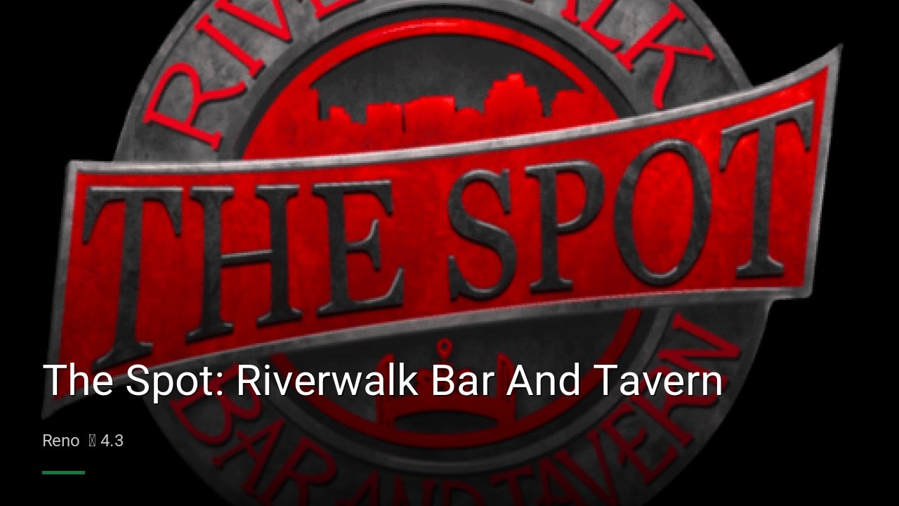 The Spot: Riverwalk Bar And Tavern - Sports Bars in Reno
