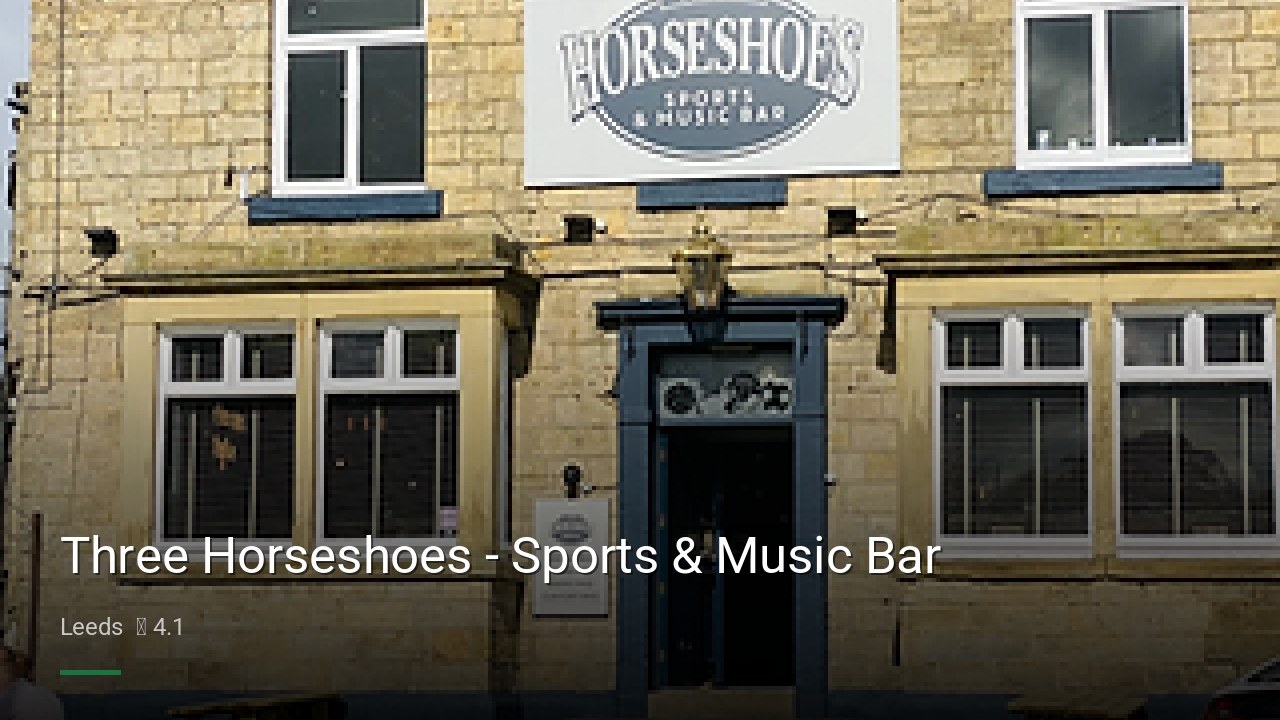 Three Horseshoes - Sports & Music Bar - Sports Bars in Leeds