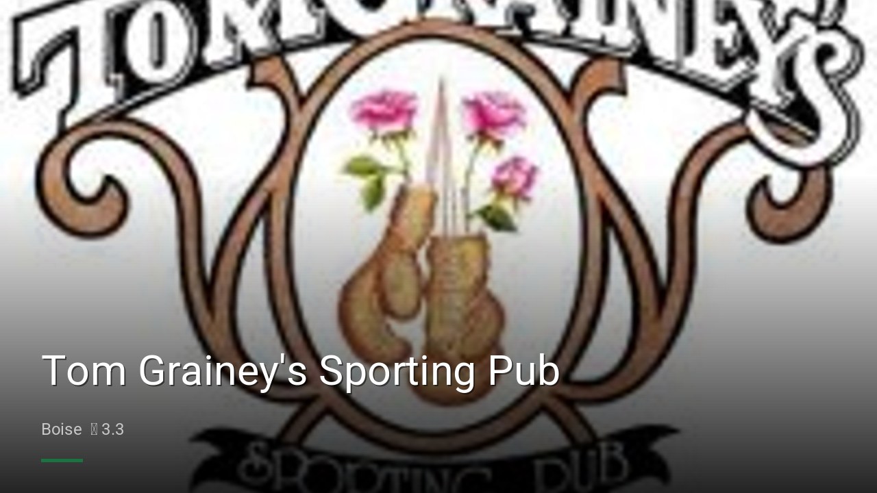 Tom Grainey's Sporting Pub - Sports Bars in Boise